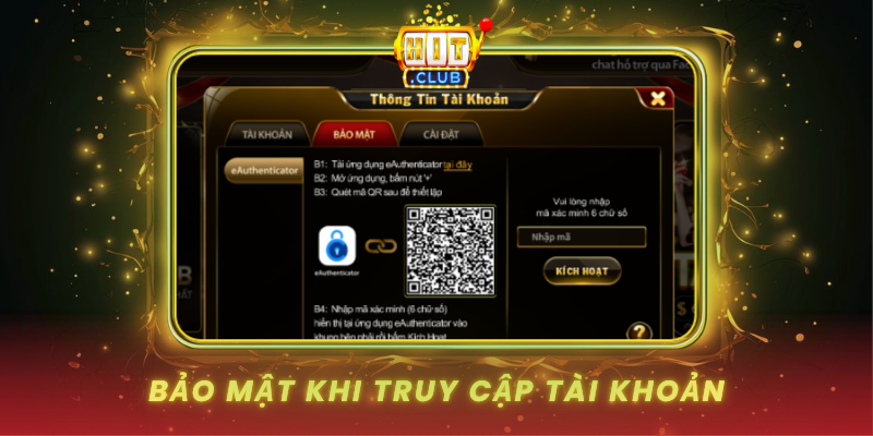 Đăng Nhập HitClub An Toàn - Truy Cập Mọi Lúc Mọi Nơi 3 Bao Mat Khi Truy Cap Tai Khoan
