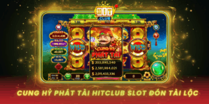 Cung Hy Phat Tai Hitclub Game Slot Don Tai Loc