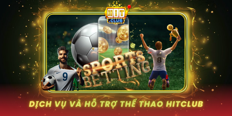 Dich Vu Va Ho Tro The Thao Hitclub