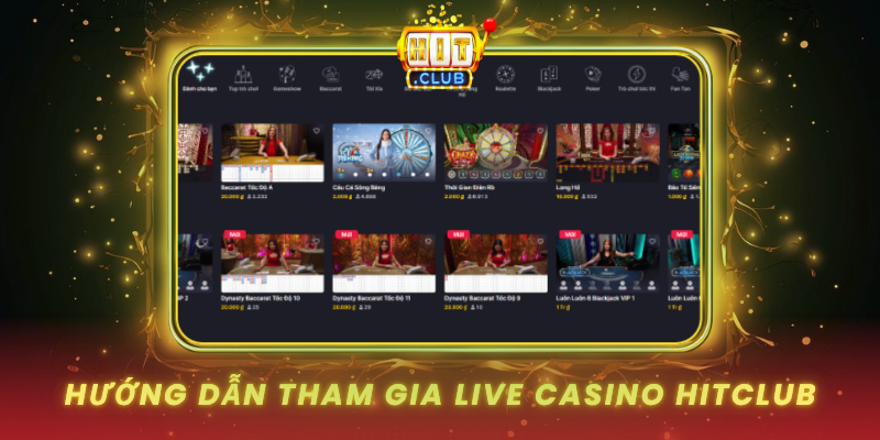 Huong Dan Tham Gia Live Casino Hitclub Hieu Qua