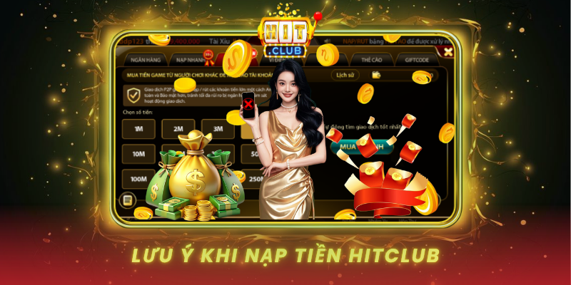Luu Y Khi Nap Tien Hitclub