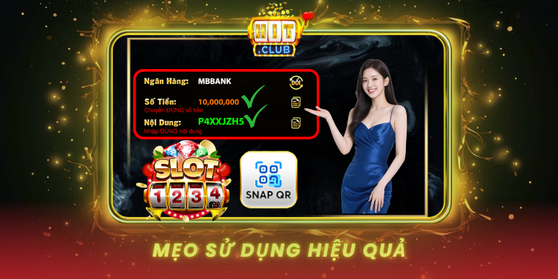 Nạp Tiền Bằng Snap QR HitClub Nhanh Chóng Và Tiện Lợi 3 Meo Su Dung Hieu Qua