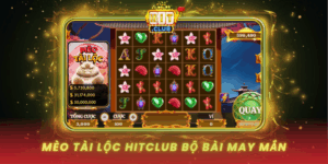 Meo Tai Loc Hitclub Bo Bai May Man Trong Xi To