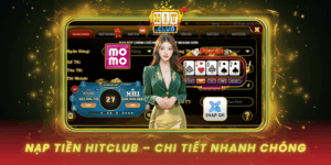 Nap Tien Hitclub Huong Dan Chi Tiet Nhanh Chong