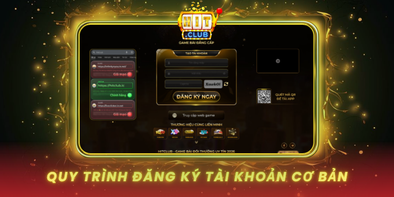 Đăng Ký HitClub Nhanh Chóng - Trải Nghiệm Ngay Hôm Nay 1 Quy Trinh Dang Ky Tai Khoan Co Ban