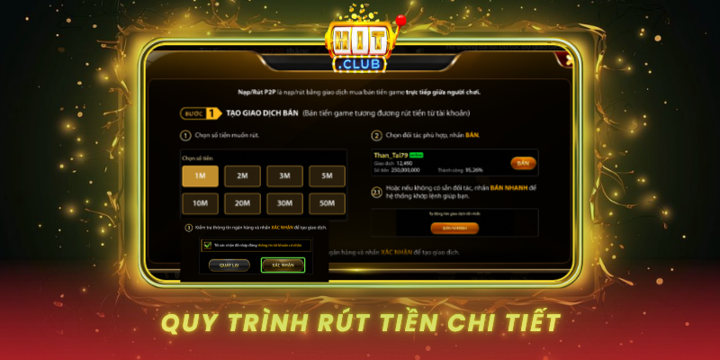 Rút Tiền Qua P2P HitClub Linh Hoạt Và Nhanh Chóng 2 Quy Trinh Rut Tien Chi Tiet