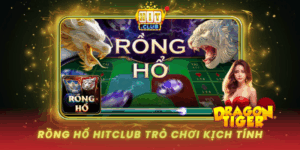 Rong Ho Hitclub Tro Choi Nhanh Gon Va Kich Tinh