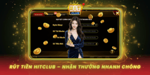 Rut Tien Hitclub Huong Dan Nhan Thuong Nhanh Chong