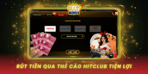 Rut Tien Qua The Cao Hitclub Nhanh Gon Va Tien Loi