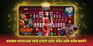 Sicbo Hitclub Tro Choi Xuc Xac Hap Dan Nhat