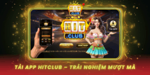 Tai App Hitclub Trai Nghiem Muot Ma Tren Di Dong