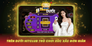 Tren Duoi Hitclub Tro Choi Xuc Xac Don Gian Hap Dan