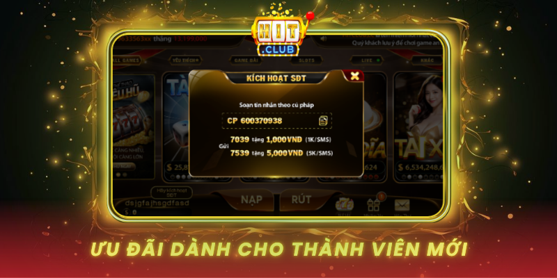 Đăng Ký HitClub Nhanh Chóng - Trải Nghiệm Ngay Hôm Nay 3 Uu Dai Danh Cho Thanh Vien Moi