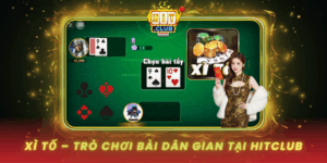 Xi To Tro Choi Bai Dan Gian Hap Dan Tai Hitclub